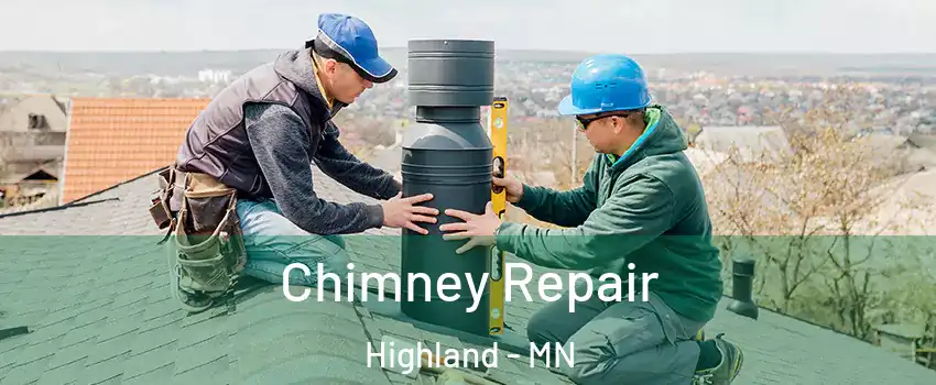 Chimney Repair Highland - MN