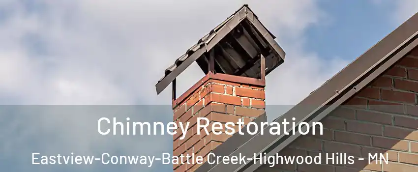 Chimney Restoration Eastview-Conway-Battle Creek-Highwood Hills - MN
