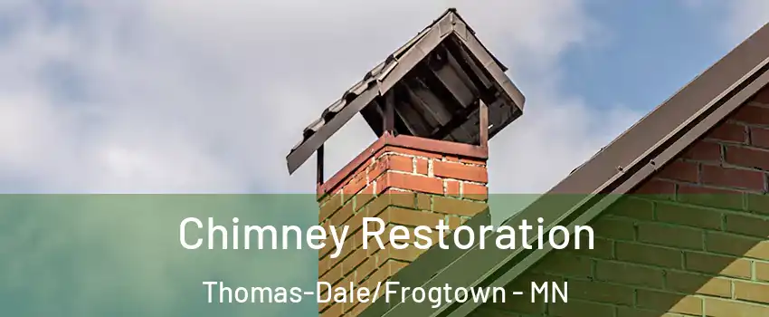 Chimney Restoration Thomas-Dale/Frogtown - MN