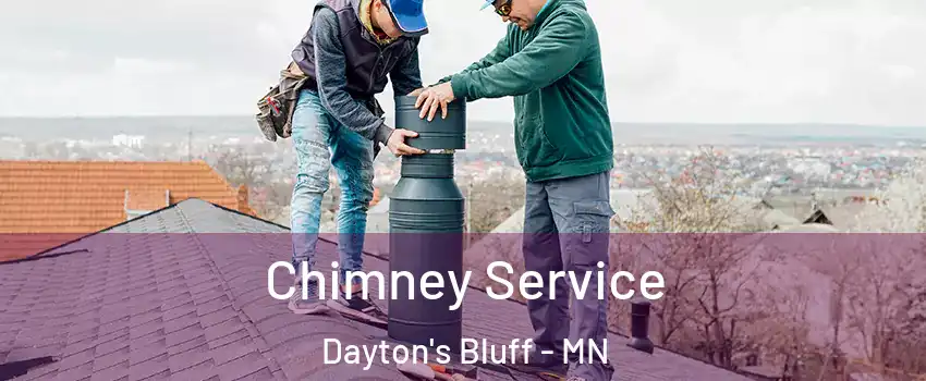 Chimney Service Dayton's Bluff - MN