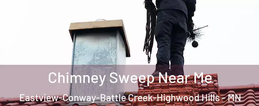 Chimney Sweep Near Me Eastview-Conway-Battle Creek-Highwood Hills - MN