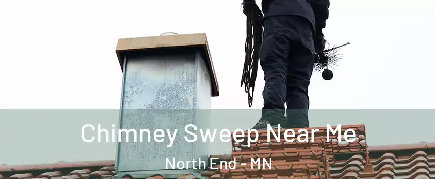 Chimney Sweep Near Me North End - MN