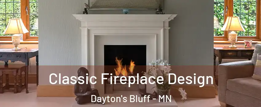 Classic Fireplace Design Dayton's Bluff - MN