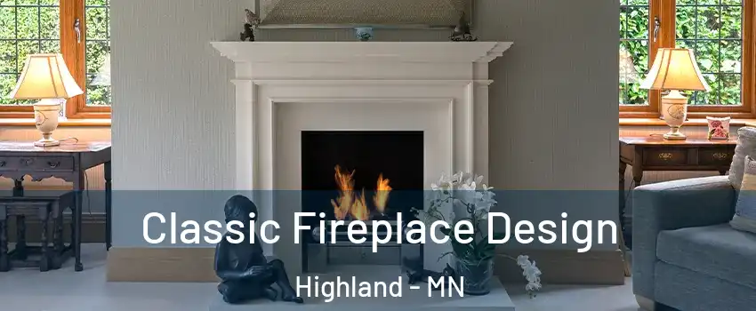 Classic Fireplace Design Highland - MN