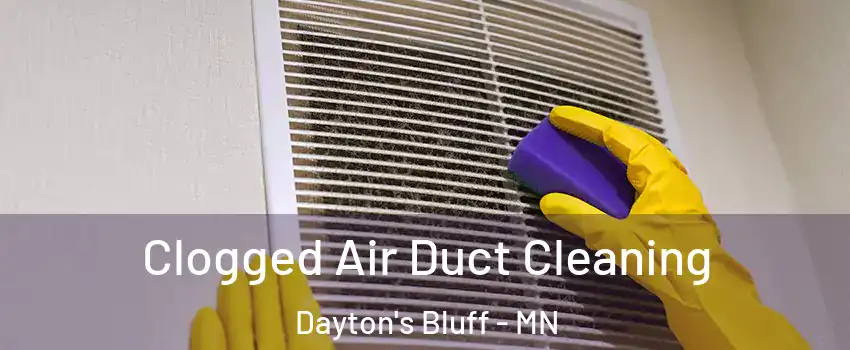 Clogged Air Duct Cleaning Dayton's Bluff - MN