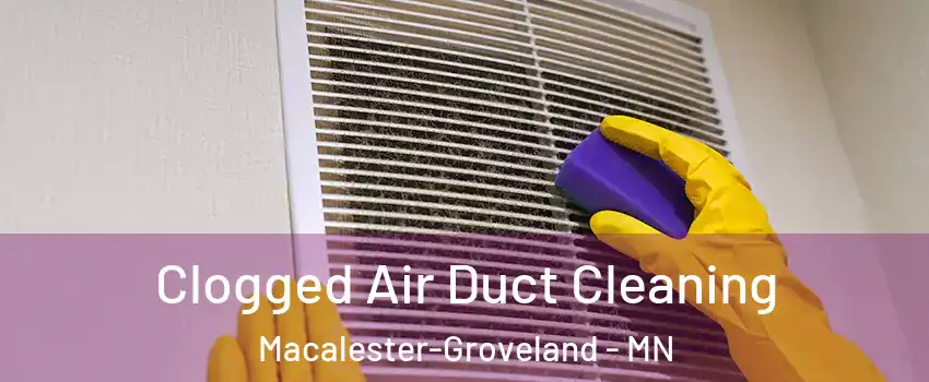 Clogged Air Duct Cleaning Macalester-Groveland - MN