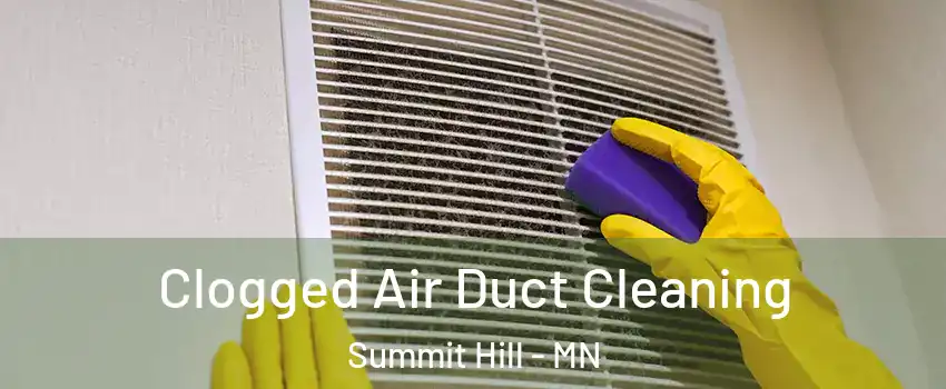 Clogged Air Duct Cleaning Summit Hill - MN