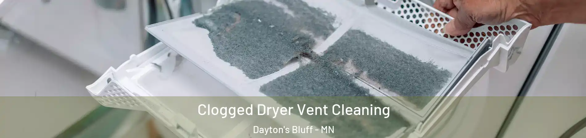 Clogged Dryer Vent Cleaning Dayton's Bluff - MN