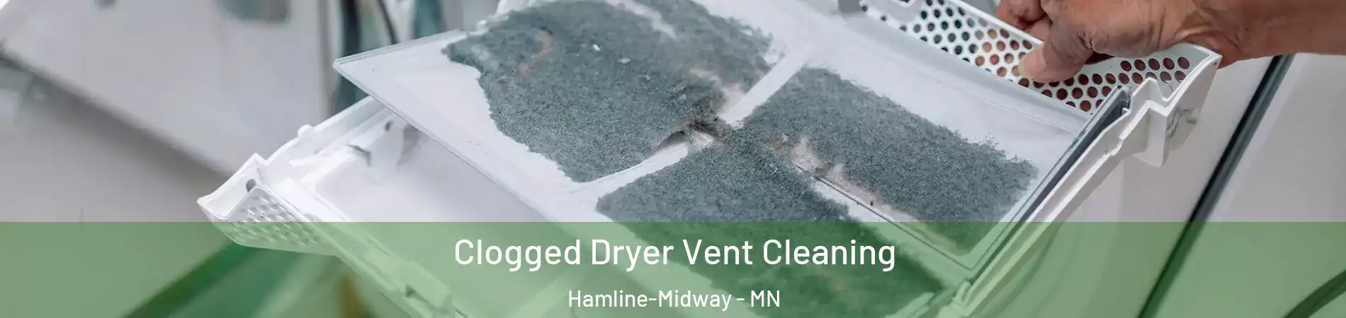 Clogged Dryer Vent Cleaning Hamline-Midway - MN