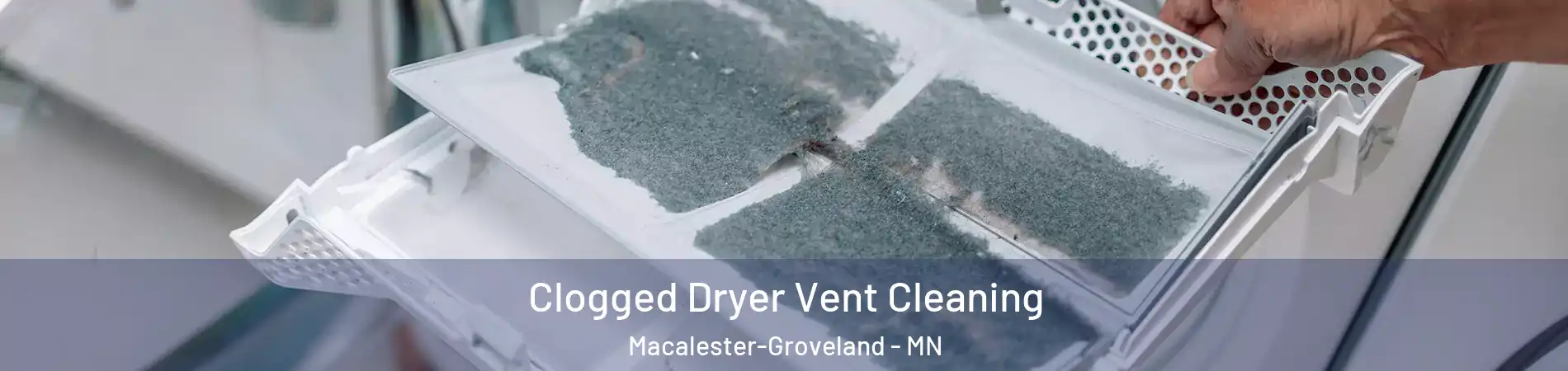 Clogged Dryer Vent Cleaning Macalester-Groveland - MN