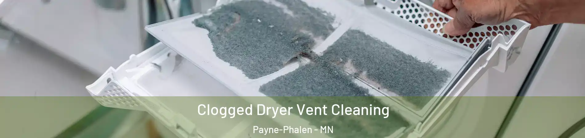 Clogged Dryer Vent Cleaning Payne-Phalen - MN