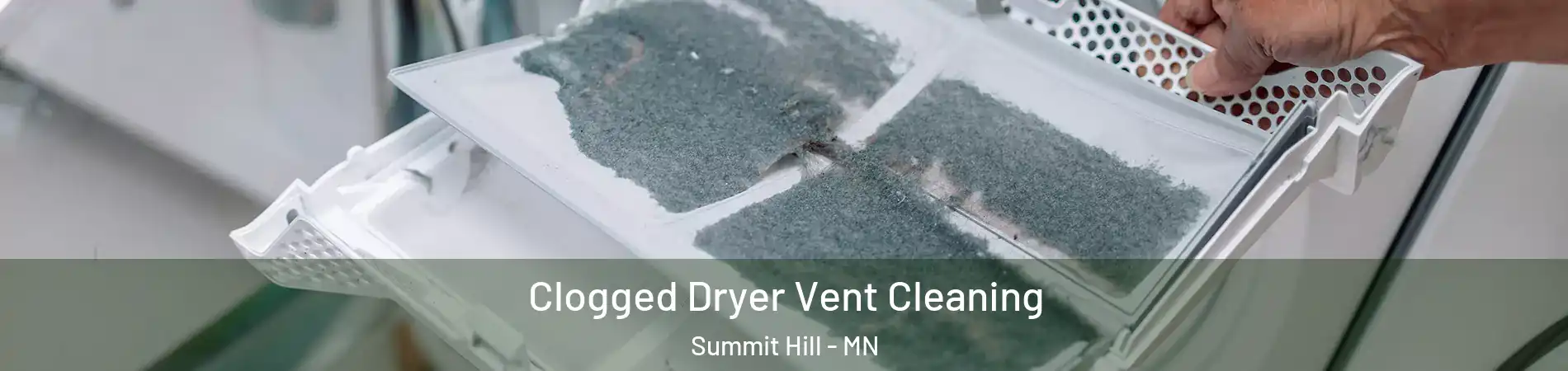 Clogged Dryer Vent Cleaning Summit Hill - MN