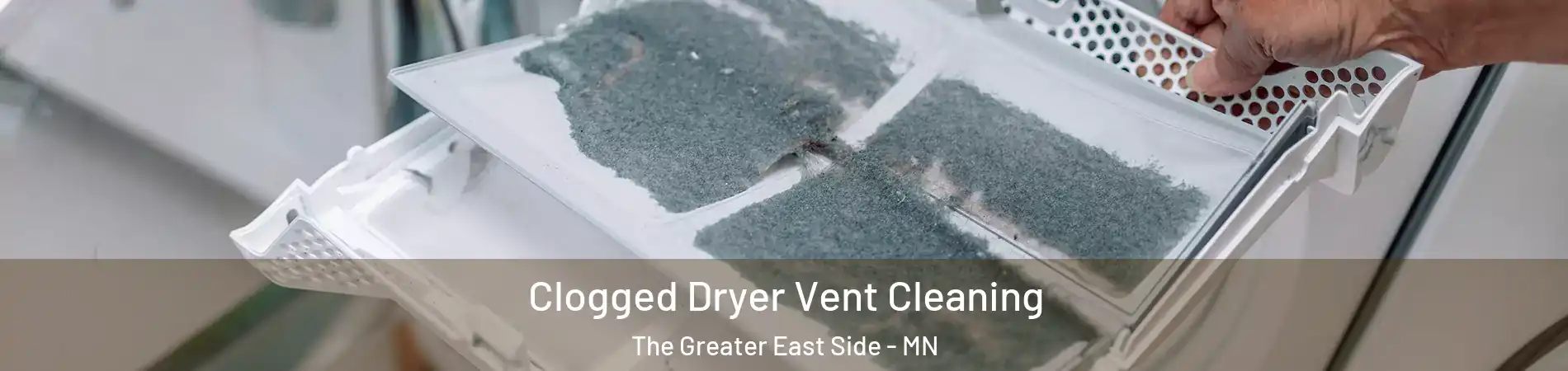 Clogged Dryer Vent Cleaning The Greater East Side - MN