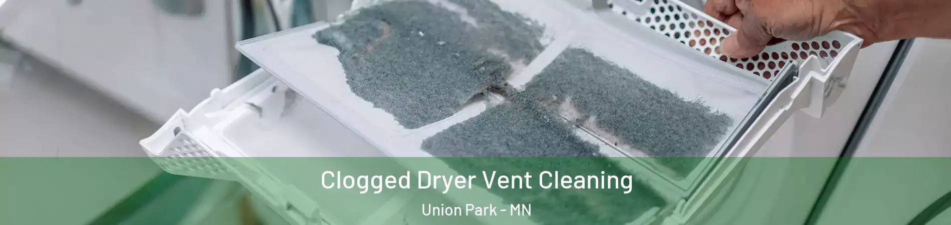Clogged Dryer Vent Cleaning Union Park - MN
