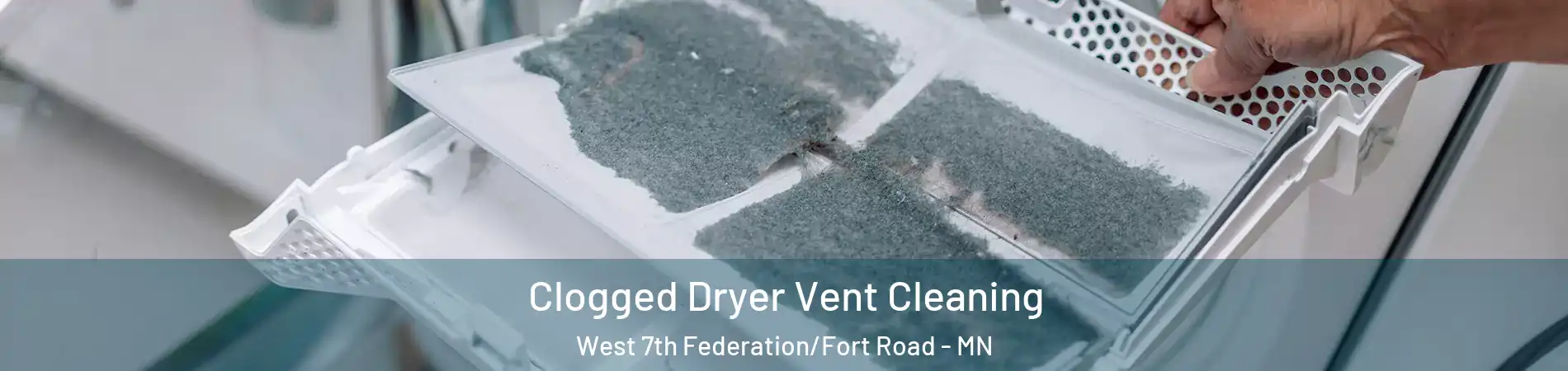 Clogged Dryer Vent Cleaning West 7th Federation/Fort Road - MN