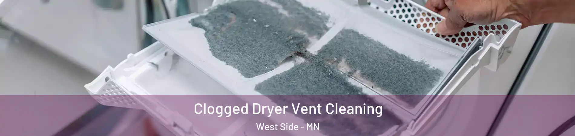 Clogged Dryer Vent Cleaning West Side - MN