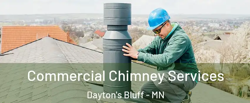 Commercial Chimney Services Dayton's Bluff - MN