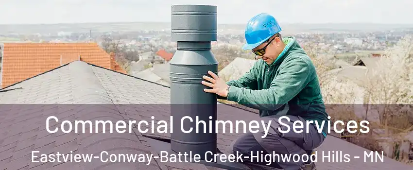 Commercial Chimney Services Eastview-Conway-Battle Creek-Highwood Hills - MN