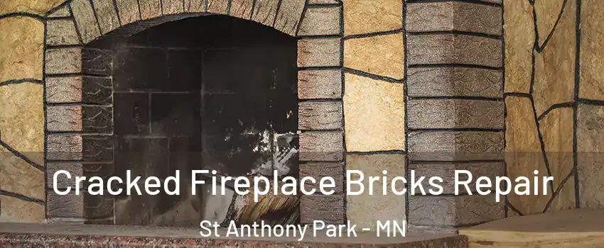 Cracked Fireplace Bricks Repair St Anthony Park - MN