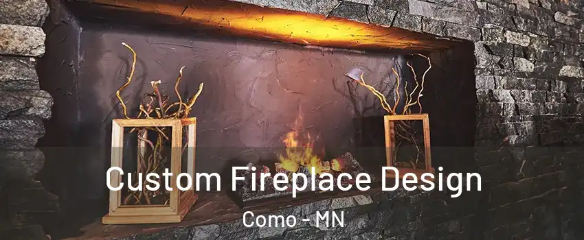 Custom Fireplace Design Como - MN
