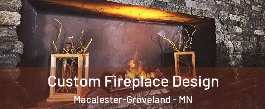 Custom Fireplace Design Macalester-Groveland - MN