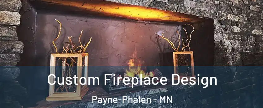 Custom Fireplace Design Payne-Phalen - MN