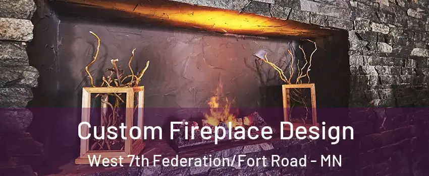 Custom Fireplace Design West 7th Federation/Fort Road - MN