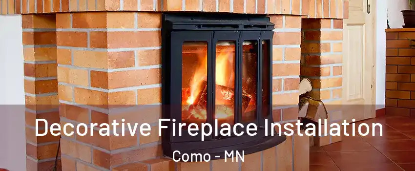 Decorative Fireplace Installation Como - MN