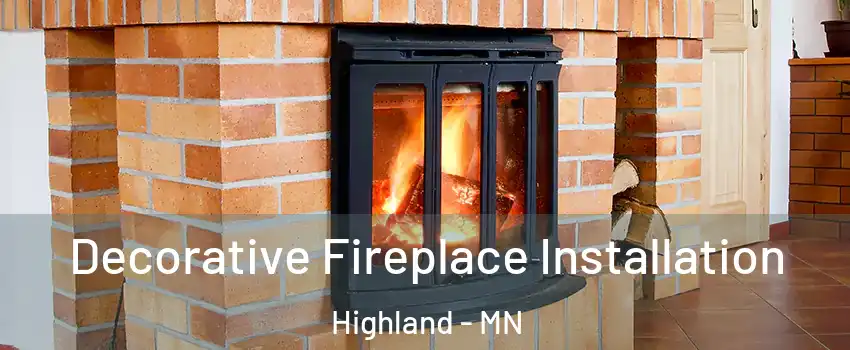 Decorative Fireplace Installation Highland - MN