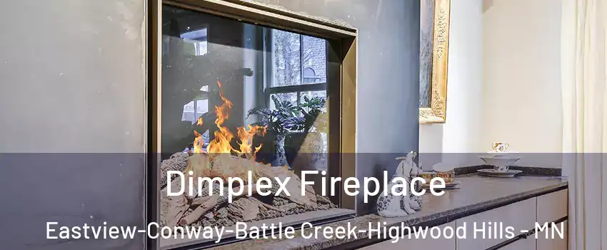 Dimplex Fireplace Eastview-Conway-Battle Creek-Highwood Hills - MN