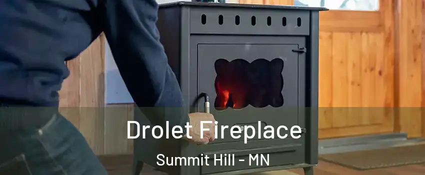 Drolet Fireplace Summit Hill - MN