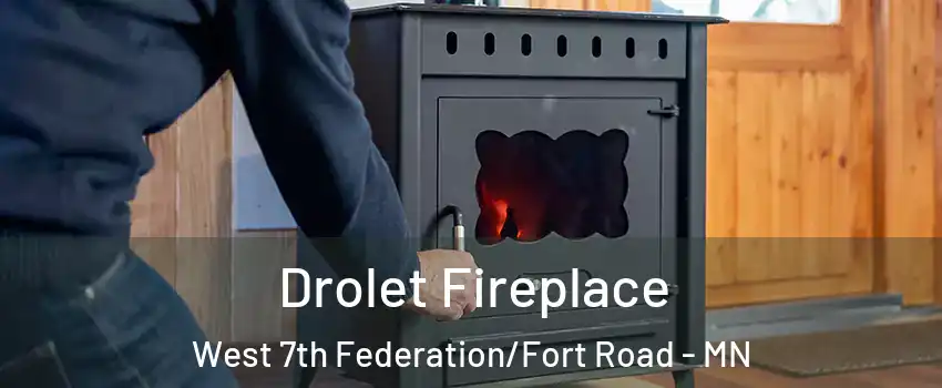 Drolet Fireplace West 7th Federation/Fort Road - MN