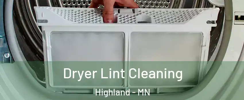 Dryer Lint Cleaning Highland - MN