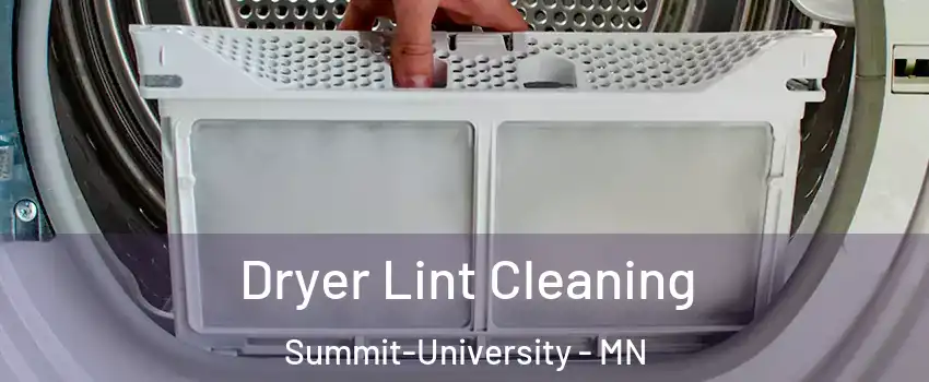 Dryer Lint Cleaning Summit-University - MN
