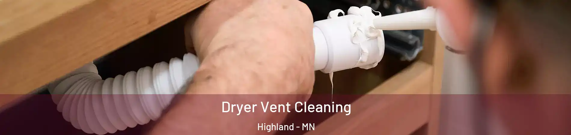 Dryer Vent Cleaning Highland - MN