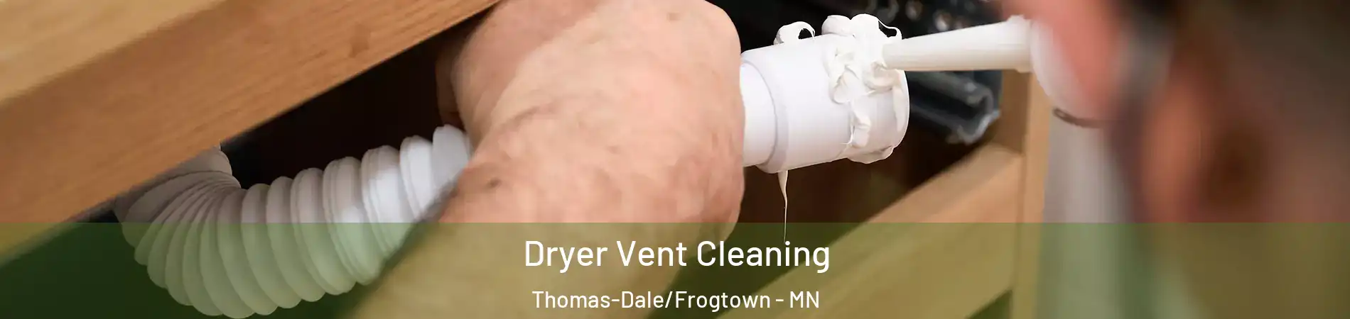 Dryer Vent Cleaning Thomas-Dale/Frogtown - MN