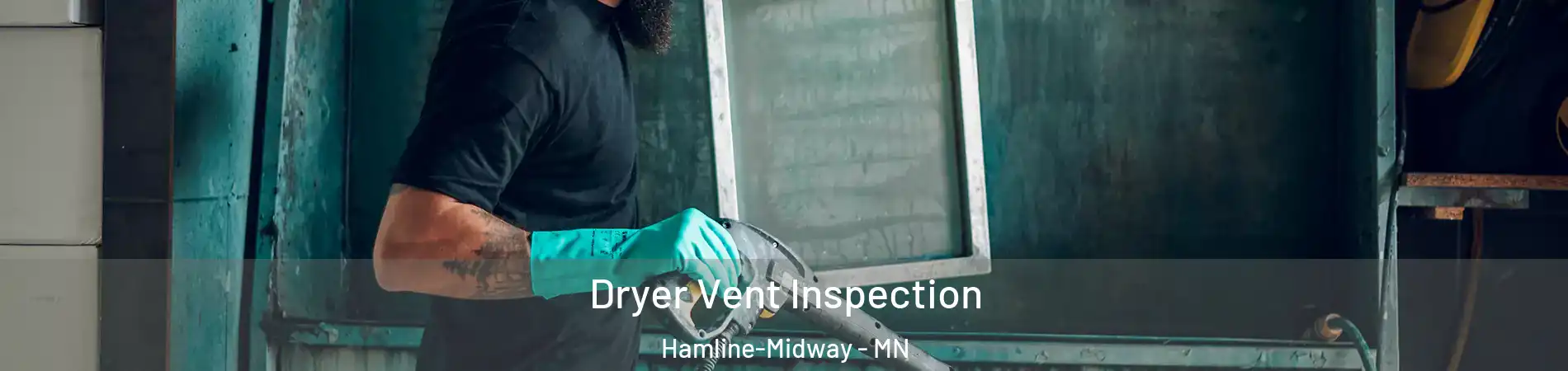 Dryer Vent Inspection Hamline-Midway - MN