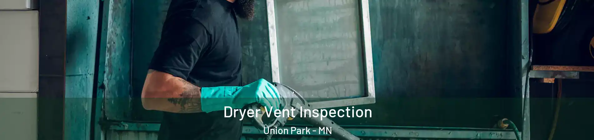 Dryer Vent Inspection Union Park - MN