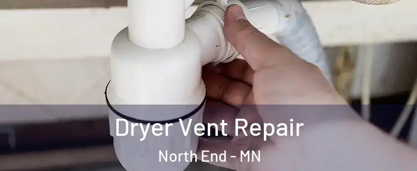 Dryer Vent Repair North End - MN