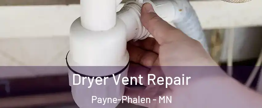 Dryer Vent Repair Payne-Phalen - MN