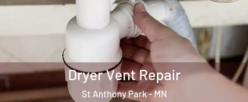 Dryer Vent Repair St Anthony Park - MN