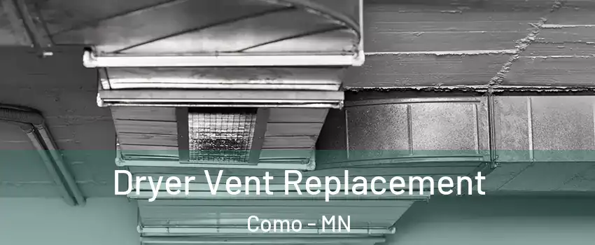 Dryer Vent Replacement Como - MN