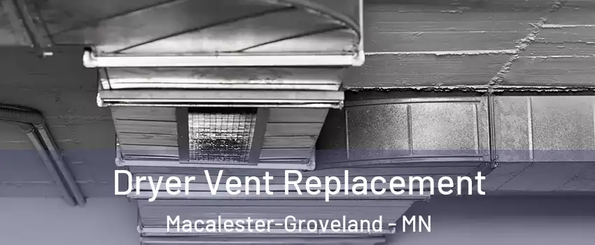 Dryer Vent Replacement Macalester-Groveland - MN