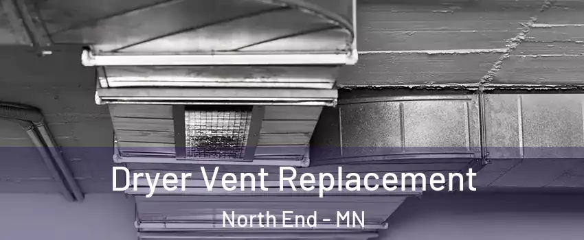 Dryer Vent Replacement North End - MN