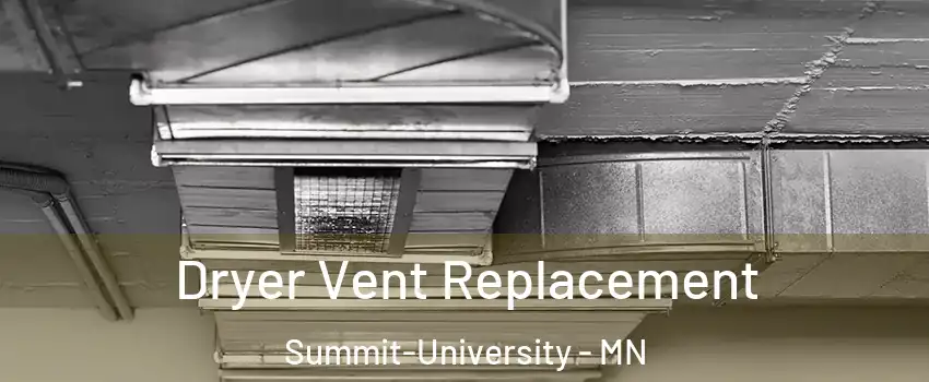 Dryer Vent Replacement Summit-University - MN