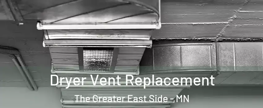 Dryer Vent Replacement The Greater East Side - MN