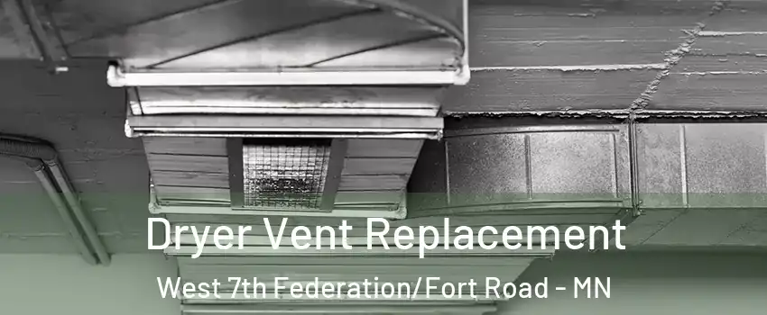 Dryer Vent Replacement West 7th Federation/Fort Road - MN