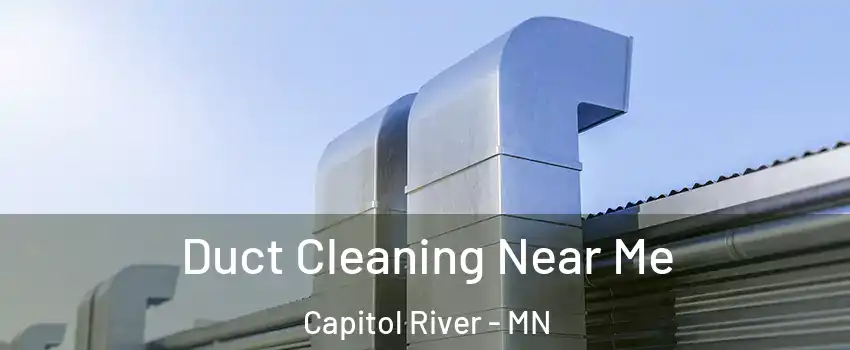 Duct Cleaning Near Me Capitol River - MN
