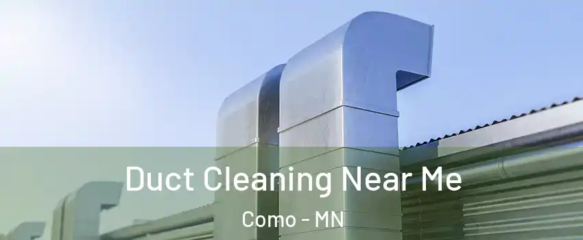 Duct Cleaning Near Me Como - MN