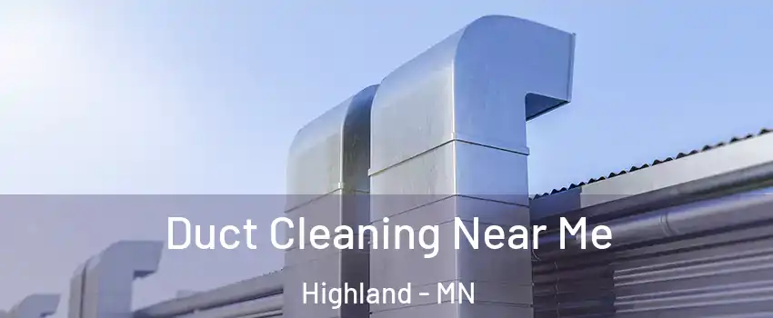 Duct Cleaning Near Me Highland - MN